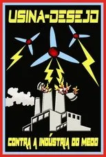 Póster de Usina-Desejo Contra a Indústria do Medo