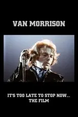 Póster de Van Morrison: It's Too Late to Stop Now... The Film