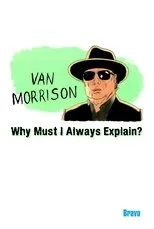 Póster de Van Morrison: Why Must I Always Explain