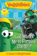 Póster de VeggieTales: God Wants Me to Forgive Them!?!