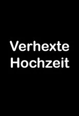 Póster de Verhexte Hochzeit