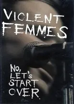 Póster de Violent Femmes: No, Let's Start Over