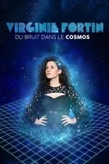 Póster de Virginie Fortin: Du bruit dans le cosmos