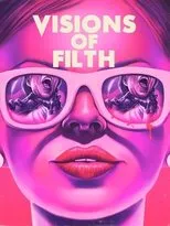 Póster de Visions of Filth