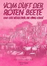 Póster de Vom Duft der Roten Beete und den Menschen, die ewig leben