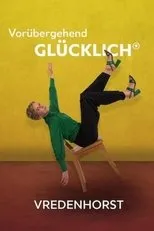 Póster de Vorübergehend glücklich - Vredenhorst