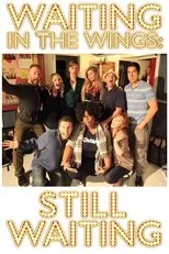 Póster de Waiting in the Wings: Still Waiting