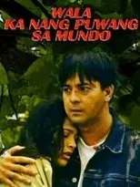 Póster de Wala Ka Nang Puwang Sa Mundo