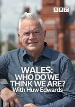 Póster de Wales: Who Do We Think We Are? With Huw Edwards