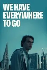 Póster de We Have Everywhere to Go