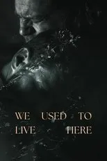 Póster de We Used To Live Here