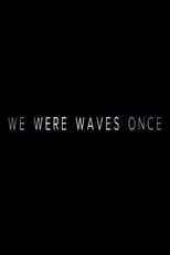 Póster de We Were Waves Once