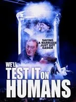 Póster de We'll Test It on Humans
