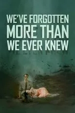 Póster de We've Forgotten More Than We Ever Knew