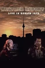 Póster de Weather Report: Live in Berlin