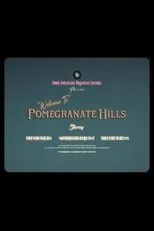 Póster de “Welcome To” Pomegranate Hills