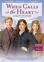 Póster de When Calls the Heart: Close to My Heart