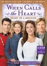 Póster de When Calls the Heart: Heart of a Mountie