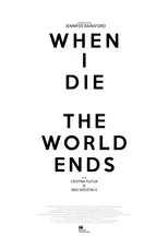 Póster de When I Die the World Ends