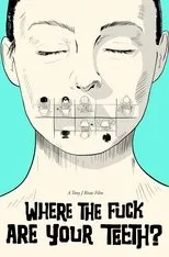 Póster de WHERE THE FUCK ARE YOUR TEETH?