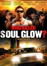 Póster de Who Killed Soul Glow?