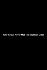 Póster de Why You've Never Met The 4th Haim Sister