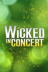 Póster de Wicked in Concert: A Musical Celebration of the Iconic Broadway Score