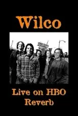 Póster de Wilco: Live on HBO Reverb