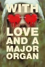 Póster de With Love and a Major Organ