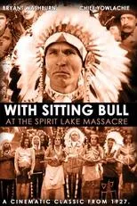 Póster de With Sitting Bull at the Spirit Lake Massacre