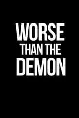 Póster de Worse Than the Demon