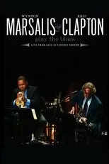 Póster de Wynton Marsalis and Eric Clapton Play the Blues - Live from Jazz at Lincoln Center