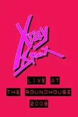 Póster de X-Ray Spex: Live at the Roundhouse London
