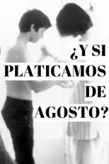 Póster de ¿Y si Platicamos de Agosto?