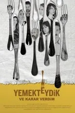 Póster de Yemekteydik ve Karar Verdim