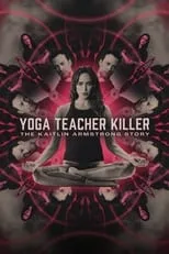 Póster de Yoga Teacher Killer: The Kaitlin Armstrong Story