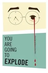 Póster de You Are Going to Explode