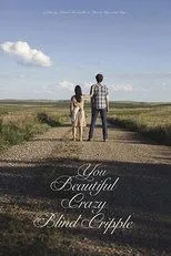 Póster de You Beautiful Crazy Blind Cripple