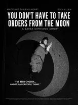 Póster de You Don't Have To Take Orders From The Moon