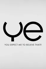 Póster de You Expect Me to Believe That?