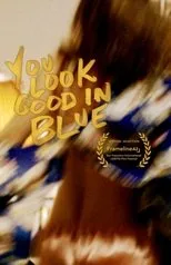 Póster de You Look Good in Blue