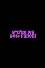 Póster de You're My Best Friend