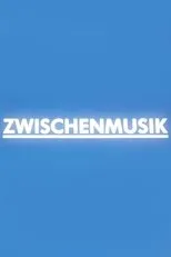 Póster de Zwischenmusik