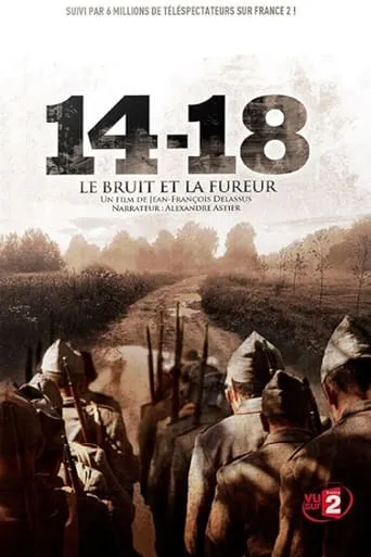 Póster de 14-18, el ruido y la furia (2008) con Alexandre Astier como narrator