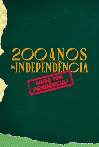 Póster de 200 Anos da Independência: Ainda tem Pendência?