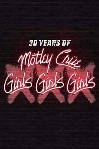 Póster de 30 Years of Mötley Crüe: XXX Girls Girls Girls