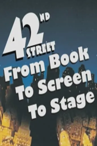 Póster de 42nd Street: From Book to Screen to Stage