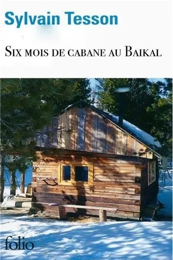Póster de 6 mois de cabane au Baïkal
