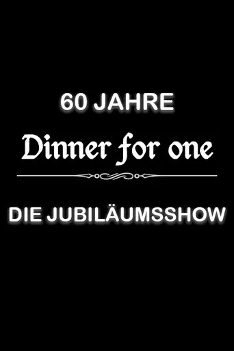 Póster de 60 Jahre Dinner for One - Die Jubiläumsshow