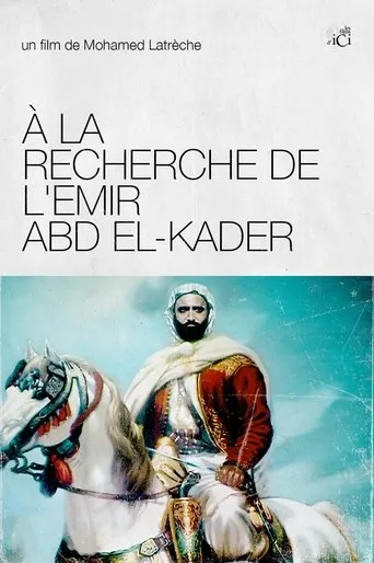 Póster de À La Recherche De L'Émir Abd El-Kader